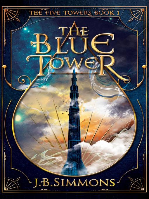 Title details for The Blue Tower by J.B. Simmons - Available